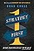 Strategy First: How Busines...