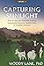Capturing Sunlight, Book 1: Skills & Ideas for Intensive Grazing, Sustainable Pastures, Healthy Soils, & Grassfed Livestock