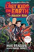 The Last Kids on Earth and the Skeleton Road (The Last Kids on Earth #6) 