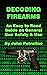 Decoding Firearms: An Easy to Read Guide on General Gun Safety & Use