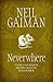 Neverwhere by Neil Gaiman