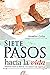 Siete pasos hacia la vida. ...