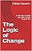 The Logic of Change: A few ...