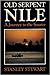 Old Serpent Nile: a Journey to the Source: A Journey to the Source
