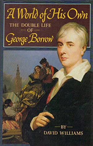 A World of His Own: The Double Life of George Borrow