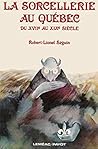 La sorcellerie au Québec du XVIIᵉ au XIXᵉ siècle