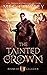 The Tainted Crown (Books of...