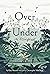 Over and Under the Rainforest