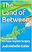 The Land of Between: From B...