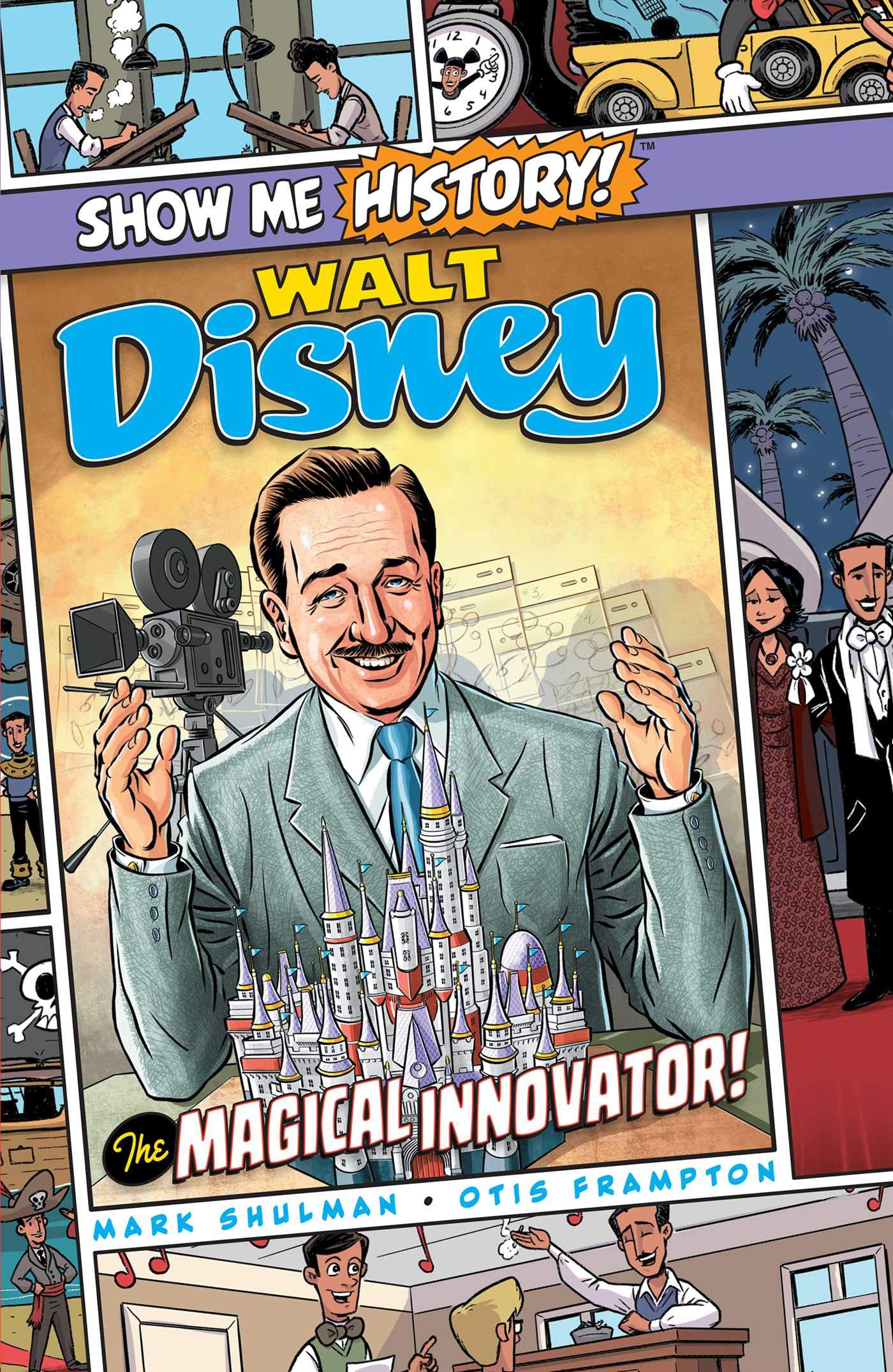 Walt Disney: The Magical Innovator! (Show Me History!)