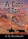 A Good Man (Tales From Wyoming Book 1)