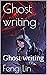 Ghost writing: Ghost writin...
