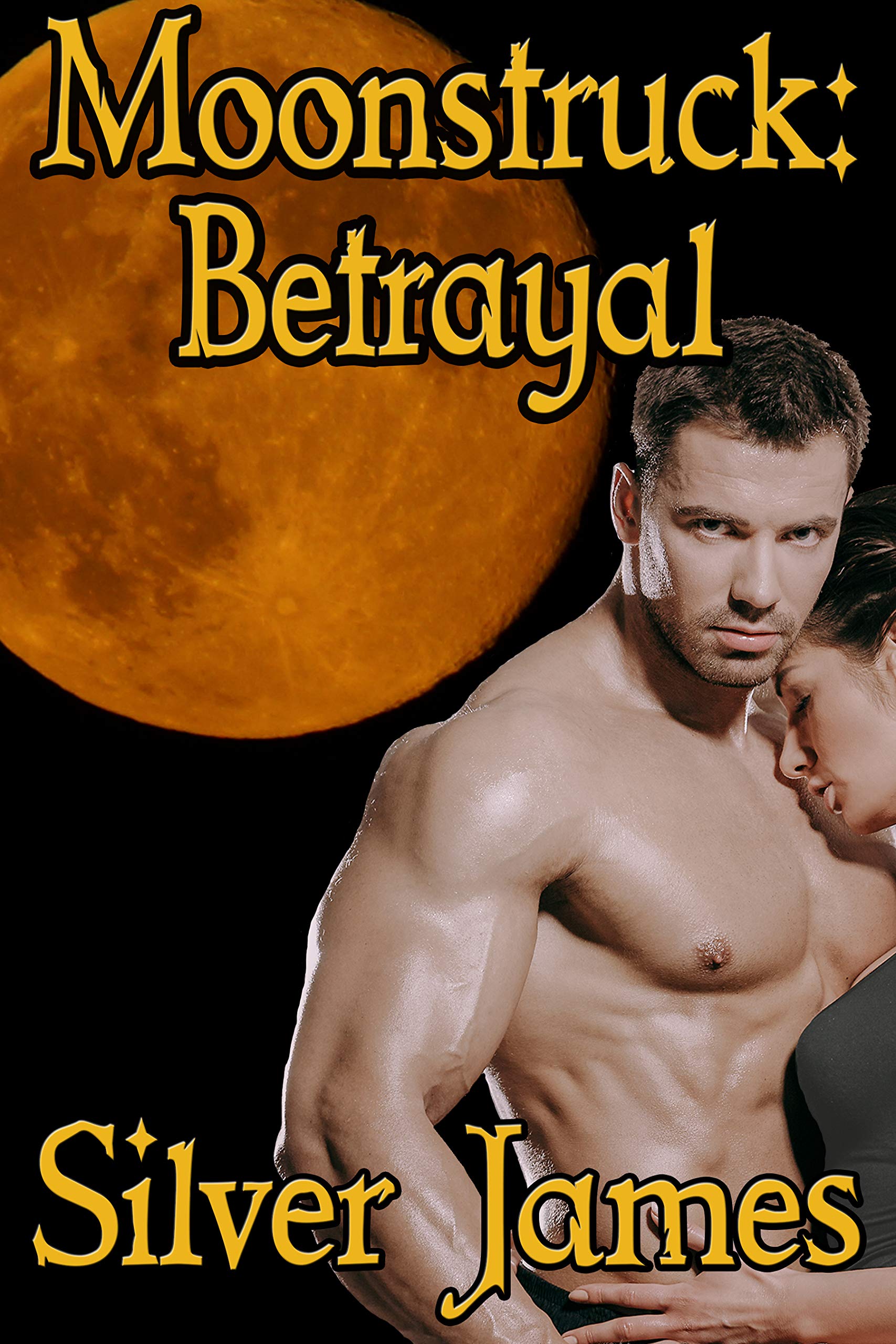 Moonstruck: Betrayal (Moonstruck Genesis Book 3)