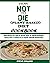 How Not to Die (Plant Based) Diet Cookbook: Recipes to Help Give You a Prolonged Healthy Lifestyle Free from Disease.