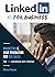 LinkedIn for Business The 15% Conversion Rate Marketing & Lead Generation Strategy for B2B Sales: Want to generate an INSANE amount of B2B Leads through Linkedin? This book is for you!
