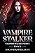 Vampire Stalker ( Vampire S...