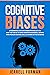 Cognitive Biases: A Fascina...
