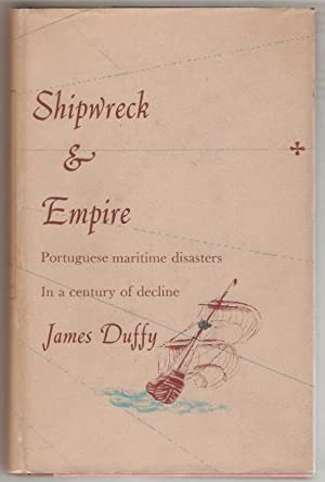 Shipwreck & Empire: Portuguese Maritime Disasters in a Century of Decline (Hardcover)