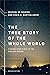 The True Story of the Whole World: Finding Your Place in the Biblical Drama