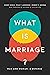 What Is Marriage?: Man and Woman: A Defense