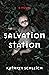 Salvation Station: A Novel