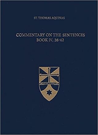 Commentary on the Sentences, Book IV, 26-42