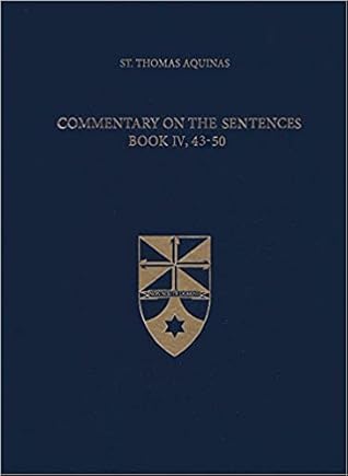 Commentary on the Sentences, Book IV, 43-50