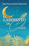 EL LABERINTO DE CELIA by Idoia Saralegui San Sebastián