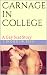 Carnage in College: A Gay S...
