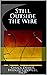 Still Outside the Wire