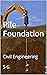 Pile Foundation: Civil Engi...