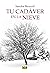 Tu cadáver en la nieve (Línea Negra nº 1)
