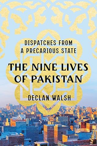 The Nine Lives of Pakistan: Dispatches from a Precarious State