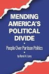 Mending America's Political Divide: People Over Partisan Politics