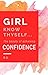 Girl, Know Thyself... The Beauty Of Achieving Confidence by R.S.