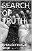 SEARCH OF TRUTH