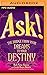 Ask!: The Bridge from Your Dreams to Your Destiny