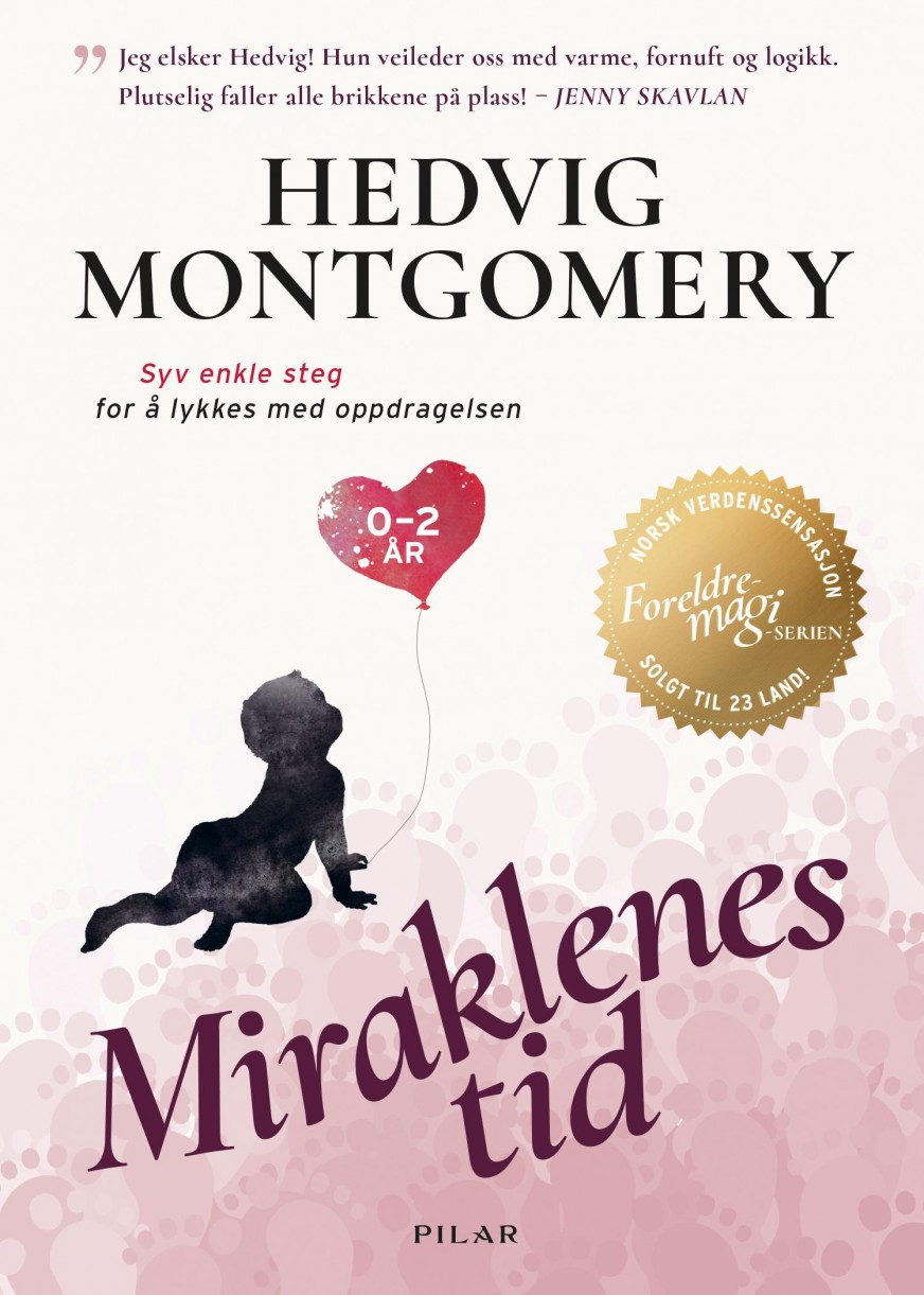 Miraklenes tid: Syv enkle steg for å lykkes med oppdragelsen (Foreldremagi, #2)