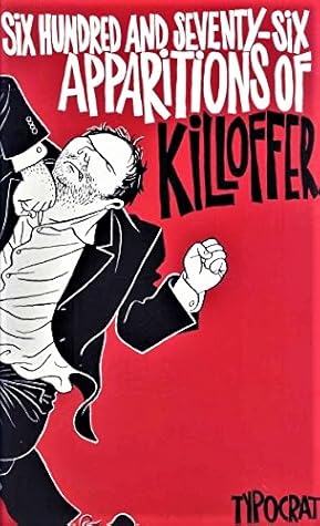 Six Hundred and Seventy Six Apparitions of Killoffer