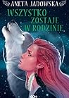 Wszystko zostaje w rodzinie by Aneta Jadowska