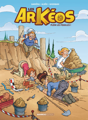 Les Arkéos, tome 1 : Plein les fouilles