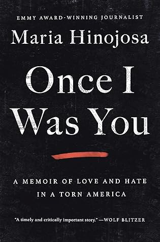Once I Was You: A Memoir of Love and Hate in a Torn America