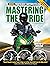 Mastering the Ride: More Pr...