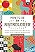 How to Be an Astrologer: Everything You Need to Interpret Anyone's Birth Chart for a Complete, Accurate, and Revealing Astrological Reading