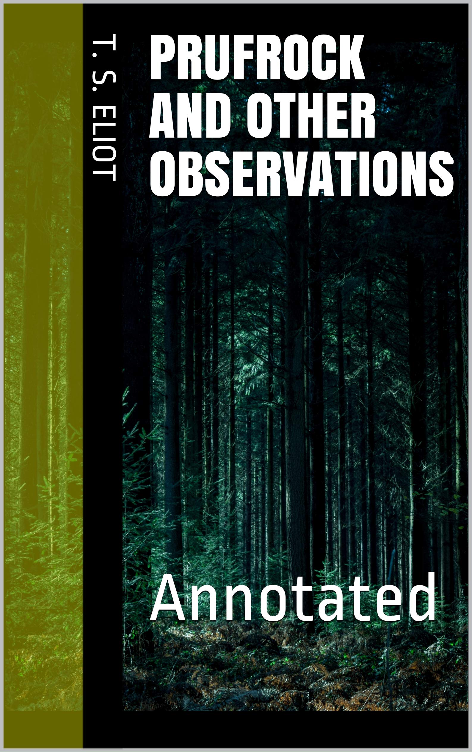 Prufrock And Other Observations: Annotated