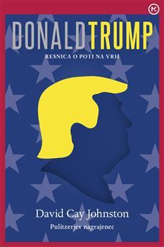 Donald Trump - Resnica o poti na vrh