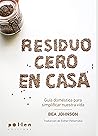 Residuo cero en casa: Guía doméstica para simplificar nuestra vida (Producció Neta nº 1) (Spanish Edition) Book cover for Residuo cero en casa: Guía doméstica para simplificar nuestra vida (Producció Neta nº 1) (Spanish Edition)