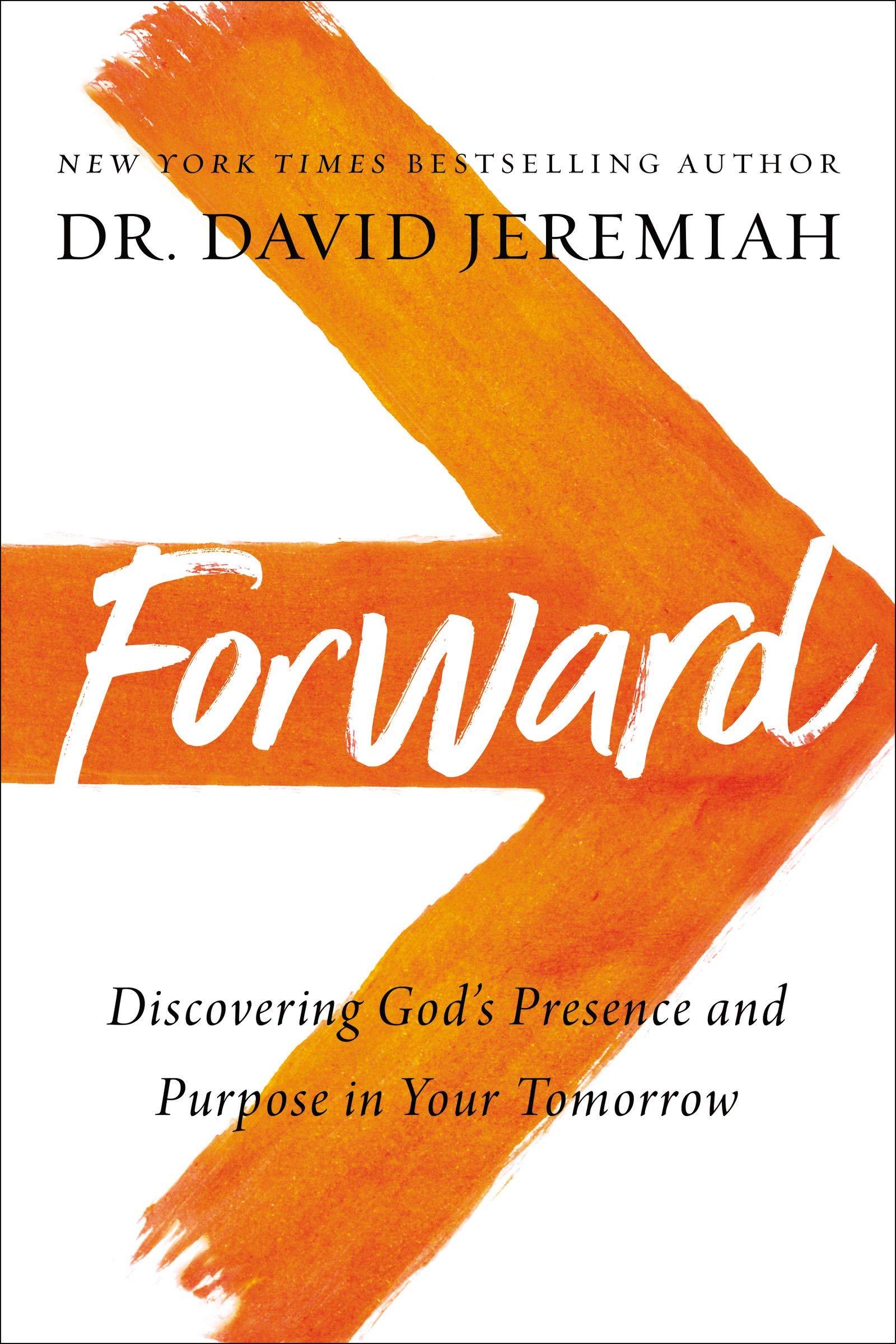 Forward: Discovering God’s Presence and Purpose in Your Tomorrow (Kindle Edition)