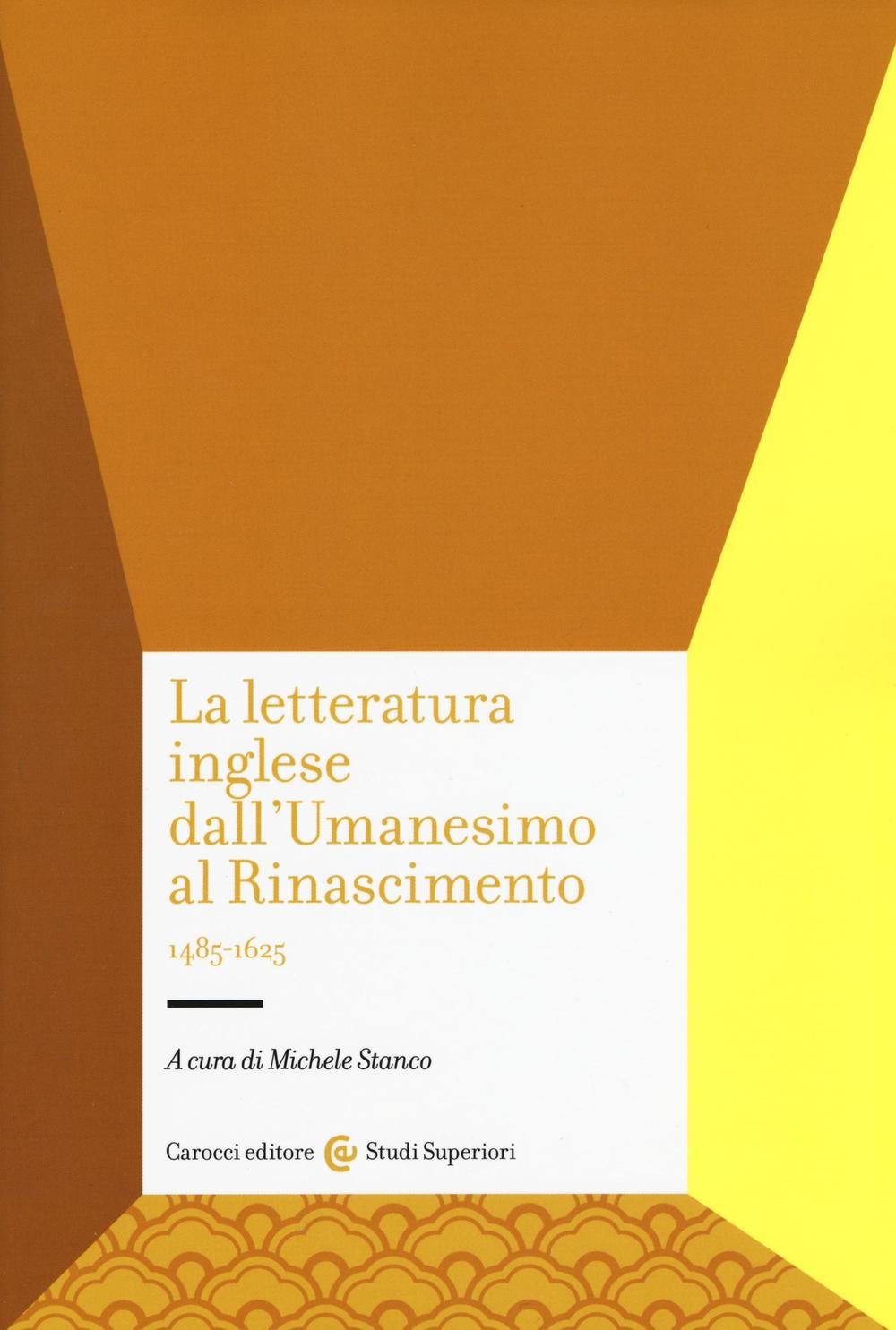 La letteratura inglese dall'Umanesimo al Rinascimento (1485-1625)