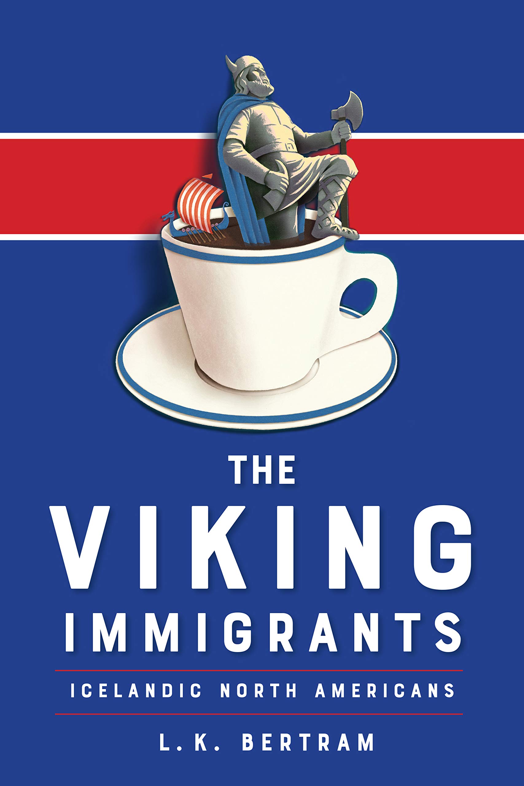 The Viking Immigrants: Icelandic North Americans (Studies in Gender and History Book 49)